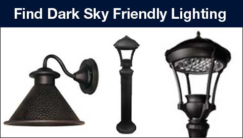 Find Dark Sky Friendly Lighting Find Dark Sky Friendly Lighting